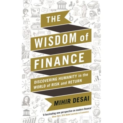 The Wisdom Of Finance - Mihir Desai
