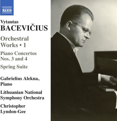 Gabrielius Alekna, Lithuanian National Symphony Orchestra, Christopher Lyndon-Gee - Bacevicius: Orchestral Works 1 | Piano Concertos Nos. 3 And 4 | Spring Suite (CD)