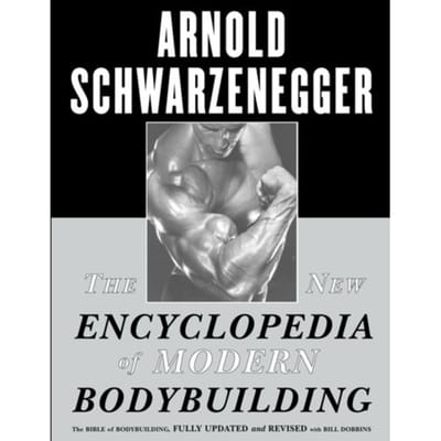 The New Encyclopedia Of Modern Bodybuilding - Arnold Schwarzenegger