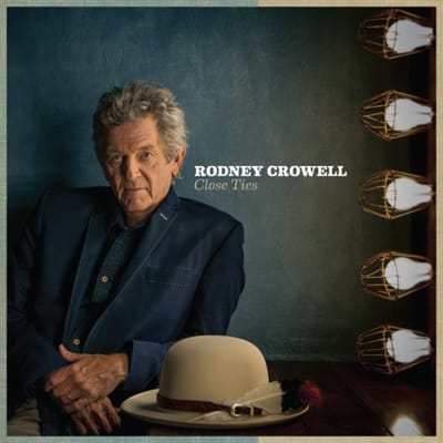 Close Ties - Rodney Crowell