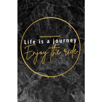 Kilometerregistratieboek Life Is A Journey, Enjoy The Ride - Miljonair Mindset