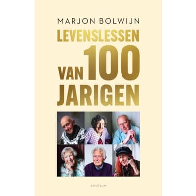 Levenslessen Van 100-Jarigen - Marjon Bolwijn