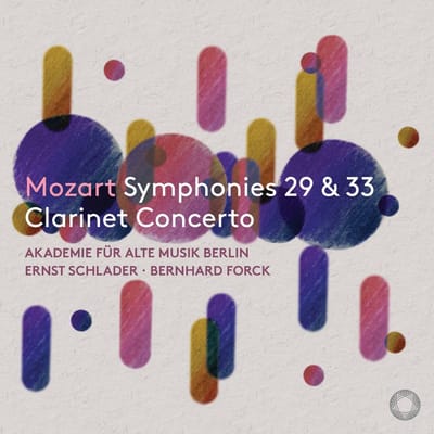 Ernst Schlader, Akademie Für Alte Musik Berlin, Bernhard Forck - Mozart: Symphonies 29 & 33 - Clarinet Concerto (CD)
