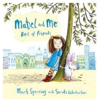 Mabel And Me - Best Of Friends - Mark Sperring
