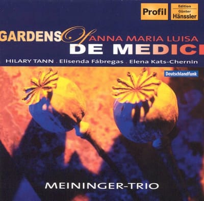 Meininger Trio - Gardens Of Anna Maria Luisa De Medici (CD)