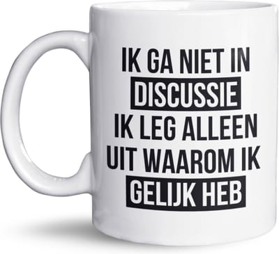 NietMokken.nl - Grappige koffiemok "Ik ga niet in discussie, ik leg alleen uit waarom ik gelijk heb" - Keramische beker en koffietas - Humor cadeau voor koffie- of theeliefhebbers - Leuk voor verjaardag, collega's of op kantoor