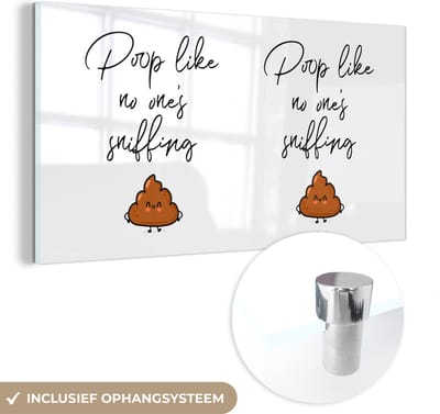 MuchoWow® Glasschilderij 120x60 cm - Schilderij acrylglas - Spreuken - Quotes - Poop like no one's sniffing - Poep - Drol - Foto op glas - Schilderijen
