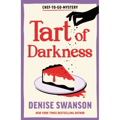 Tart Of Darkness - Chef-To-Go Mysteries - Denise Swanson