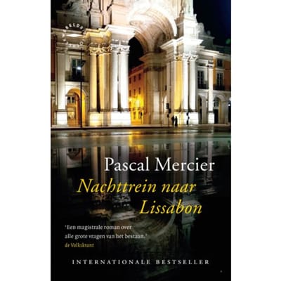 Nachttrein Naar Lissabon - Pascal Mercier