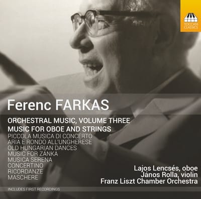 Lajos Lencsés, János Rolla, Liszt Ferenc Chamber Orchestra - Farkas: Orchestral Music, Volume Three: Music For Oboe And Strings (CD)