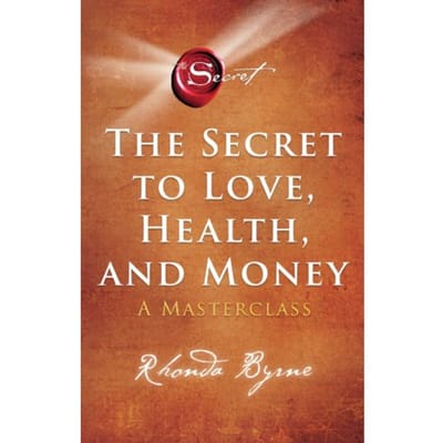 The Secret To Love, Health And Money - Nederlandse Editie - Rhonda Byrne
