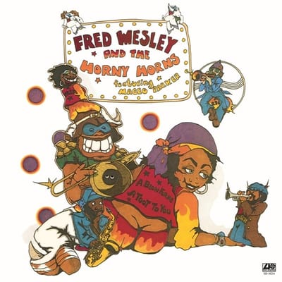Fred Wesley And The Horny Horns, Maceo Parker - A Blow For Me, A Toot To You (LP)