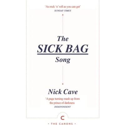 The Sick Bag Song - Canons - Nick Cave