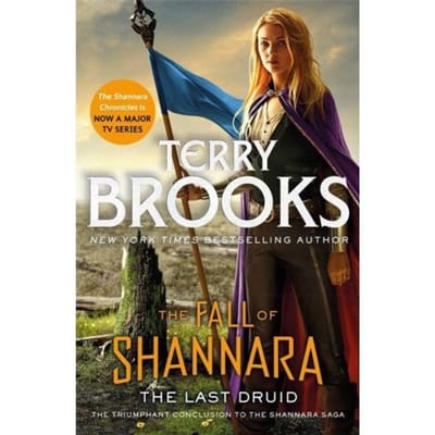 The Last Druid: Book Four Of The Fall Of Shannara - Terry Brooks
