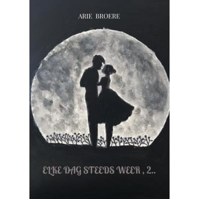 Elke Dag Steeds Weer , 2.. - Arie Broere
