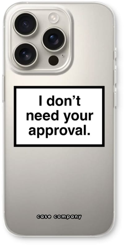 Case Company® - Hoesje geschikt voor iPhone 16 Pro hoesje - Don't need approval - Soft Cover Telefoonhoesje - Bescherming aan alle Kanten en Schermrand