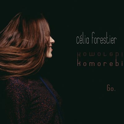 Célia Forestier & Komorebi - Go. (CD)