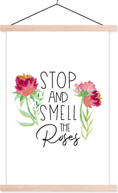 Posterhanger incl. Poster 40x60 cm - Schoolplaat - Quotes - Spreuken - Stop and smell the roses - Textielposter - Blanke latten