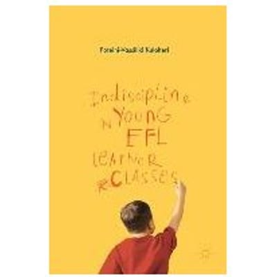 Indiscipline In Young Efl Learner Classes - Foteini-Vassiliki Kuloheri