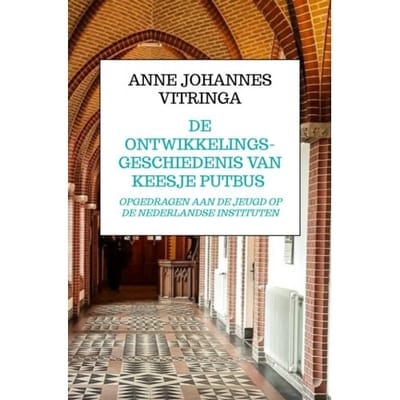 De Ontwikkelingsgeschiedenis Van Keesje Putbus - Anne Johannes Vitringa