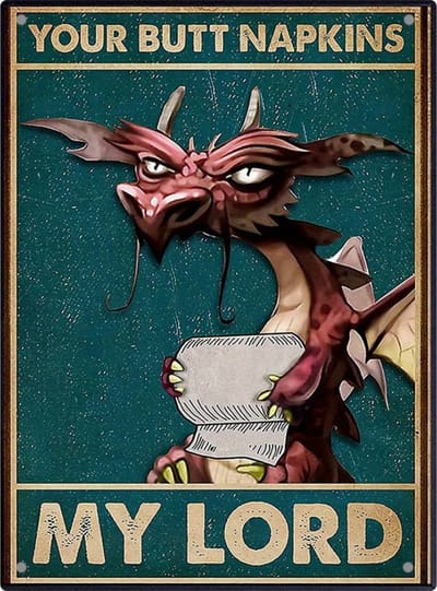 Bovista Your Butt Napkins My Lord - Are You Pooping Draak - Have A Nice Poop - Poster - Grappige Poster - 20x30cm
