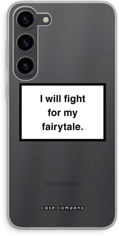 Case Company® - Hoesje geschikt voor Samsung Galaxy S23 Plus hoesje - Fight for my fairytale - Soft Cover Telefoonhoesje - Bescherming aan alle Kanten en Schermrand