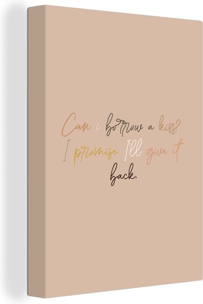 Canvas Schilderij Spreuken - Quotes - Can I borrow a kiss? I promise I'll give it back - Liefde - 30x40 cm - Wanddecoratie
