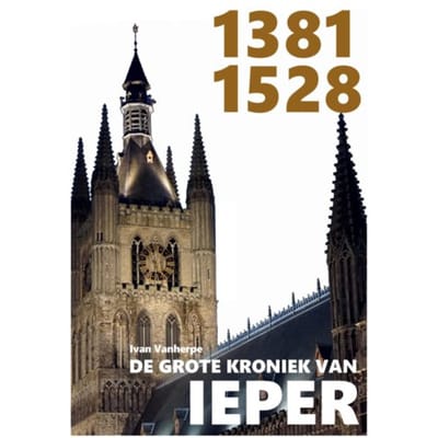 1381-1528 - De Grote Kroniek Van Ieper