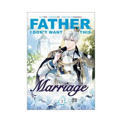 Father, I Don't Want This Marriage, Volume 3 - Father, I Don't Want This Marriage - Hong Heesu
