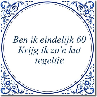 Tegeltje met hangertje - Ben ik eindelijk 60 Krijg ik zo'n kut tegeltje
