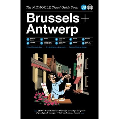 The Monocle Travel Guide To Brussels + Antwerp - The Monocle Travel Guide Series