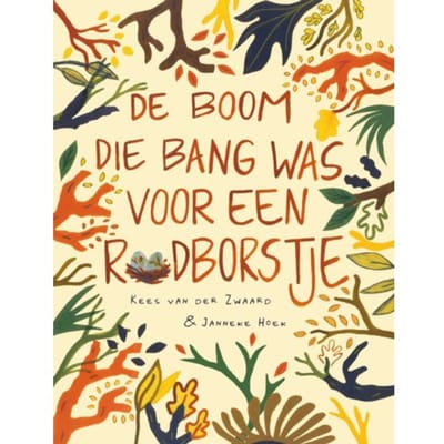 De Boom Die Bang Was Voor Een Roodborstje - Kees van der Zwaard
