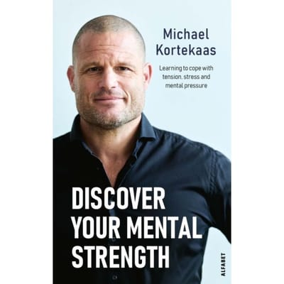 Discover Your Mental Strength - Michael Kortekaas