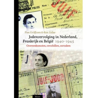 Jodenvervolging In Nederland, Frankrijk En België, 1940-1945 - Pim Griffioen