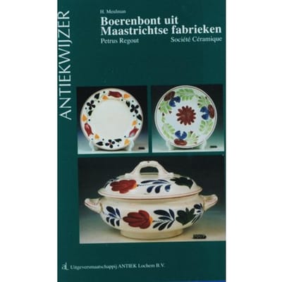 Boerenbont Uit Maastrichtse Fabrieken - Antiekwijzers - H. Meulman