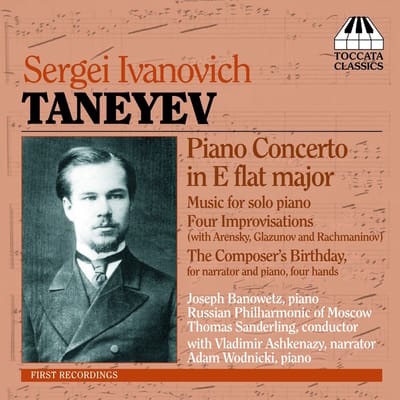Joseph Banowetz, Russian Philharmonic Orchestra, Thomas Sanderling - Sergei Taneyev: Piano Concerto In E Flat Major, Music For Solo Piano, Four Improvisations, The Composer’s Birthday (CD)