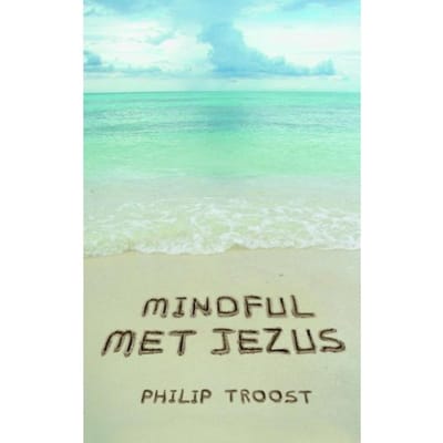 Mindful Met Jezus - Philip Troost