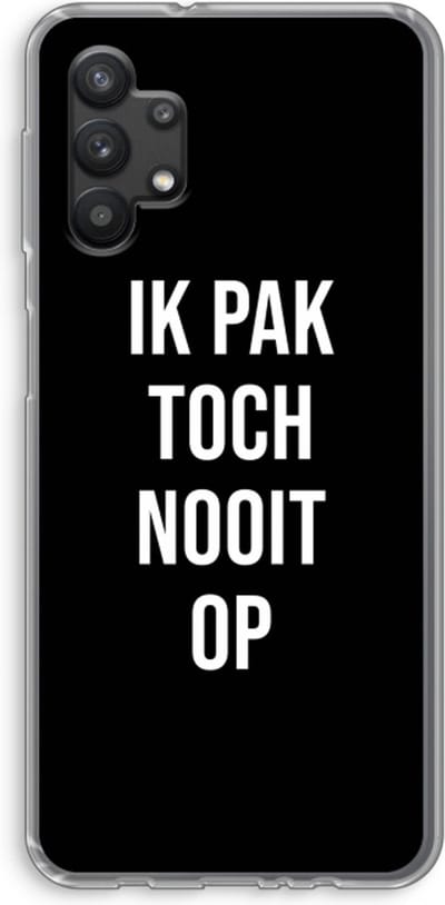 Case Company® - Hoesje geschikt voor Samsung Galaxy A32 5G hoesje - Ik pak nooit op - Zwart - Soft Cover Telefoonhoesje - Bescherming aan alle Kanten en Schermrand
