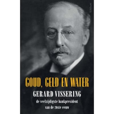 Goud, Geld En Water - Gerard Vissering