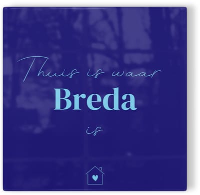 Tegeltje Thuis is waar Breda is - donkerblauw lichtblauw - tegeltje stad - tegeltje met tekst