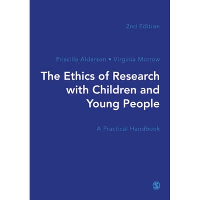 The Ethics Of Research With Children And Young People - Priscilla Alderson