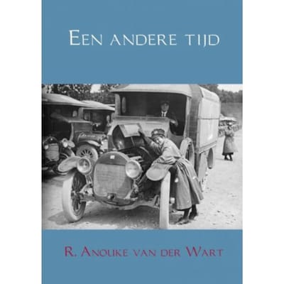 Een Andere Tijd - R. Anouke Van der Wart