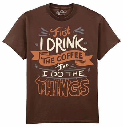 First I Drink The Coffee The Coloured House T-shirt M