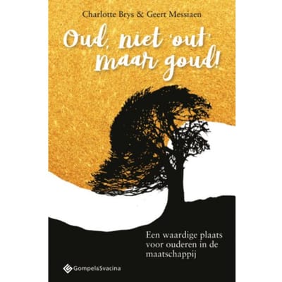 Oud, Niet ,'Out'; Maar Goud!