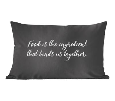 Sierkussens - Kussentjes Woonkamer - 50x30 cm - Quotes - Eten - Spreuken - Food is the ingredient that binds us together