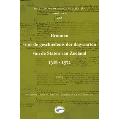 Bronnen Voor De Geschiedenis Der Dagvaarten Van De Staten Van Zeeland 1318 - 1572 - Rijks