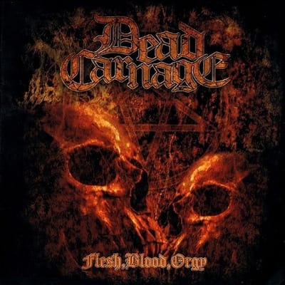 Dead Carnage - Flesh, Blood, Orgy (CD)