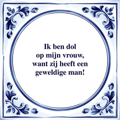 Spreuk Tegel - Ik ben Dol op mijn Vrouw - Tegeltjeswijsheid - Kado