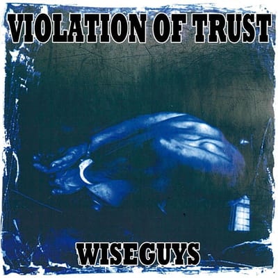 Violation Of Trust - Wiseguys (LP)