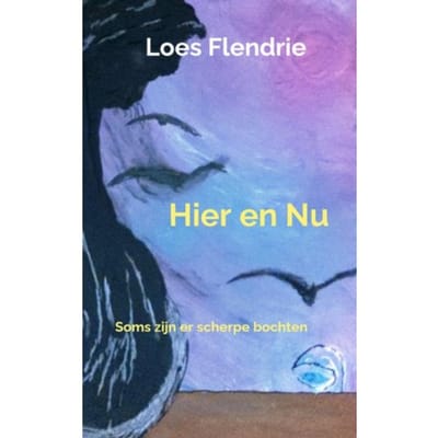 Hier En Nu - Loes Flendrie